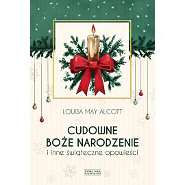Cudowne Boże Narodzenie i inne świąteczne opowieści (e-book)