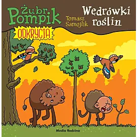 Żubr Pompik. Odkrycia. 11. Wędrówki roślin