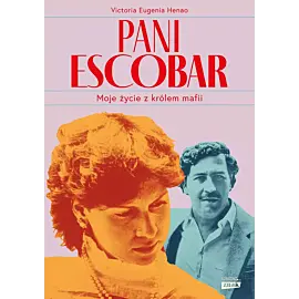 Pani Escobar. Moje życie z królem mafii