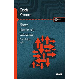 Niech się stanie człowiek: z psychologii etyki