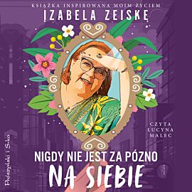 Nigdy nie jest za późno na siebie (audiobook MP3)