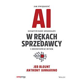 AI w rękach sprzedawcy. Jak zwiększyć efektywność sprzedaży i zdominować rynek