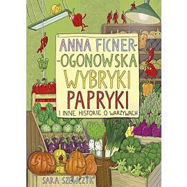 Wybryki papryki i inne historie o warzywach