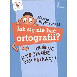Jak się nie bać ortografii wyd. 3