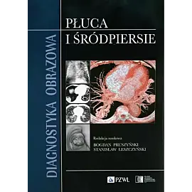 Diagnostyka obrazowa Płuca i śródpiersie