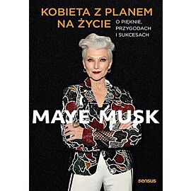 Kobieta z planem na życie. O pięknie, przygodach i sukcesach