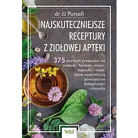 Najskuteczniejsze receptury z ziołowej apteki