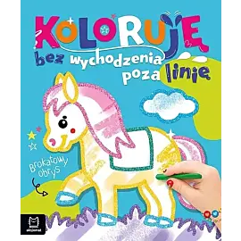 Koloruję bez wychodzenia poza linię. Brokatowy obrys. Z konikiem