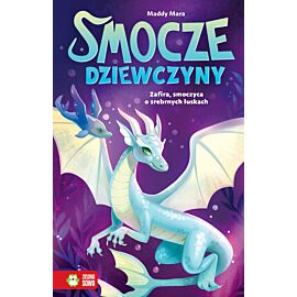 Smocze dziewczyny. Zafira, smoczyca o srebrnych łuskach
