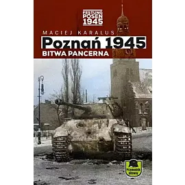 Poznań 1945 Bitwa pancerna