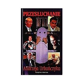 Przesłuchanie Andrzeja Urbańczyka
