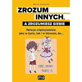 Zrozum innych, a zrozumiesz siebie