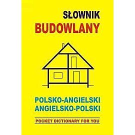 SŁOWNIK BUDOWLANY polsko-angielski angielsko-polski