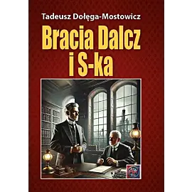Bracia Dalcz i S-ka.