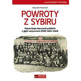Powroty z Sybiru. Repatriacja obywateli polskich z głębi terytorium ZSRR 1945-1946