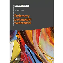 Dylematy pedagogiki twórczości
