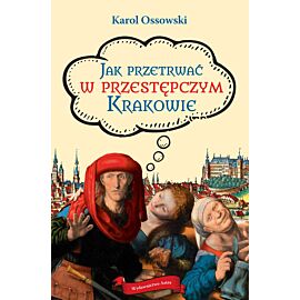 Jak przetrwać w przestępczym Krakowie