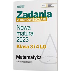 Nowa matura 2023 Matematyka Zadania z odpowiedziami Klasa 3 i 4 LO Zakres rozszerzony