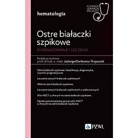 Ostre białaczki szpikowe. Diagnozowane i leczenie.