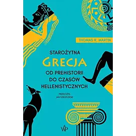 Starożytna Grecja. Od prehistorii do czasów hellenistycznych (wyd. 3)