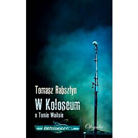 W Koloseum O Tomie Waitsie