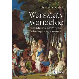 Warsztaty weneckie w drugiej połowie XV i w XVI wieku