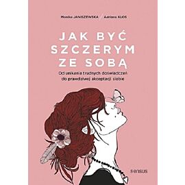 Jak być szczerym ze sobą.