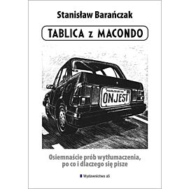 Tablica z macondo osiemnaście prób wytłumaczenia po co i dlaczego się pisze wyd. 2
