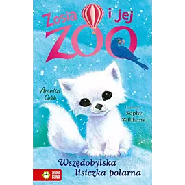 Zosia i jej zoo. Wszędobylska lisiczka polarna