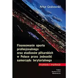 Finansowanie sportu profesjonalnego oraz stadionów piłkarskich w Polsce przez jednostki samorządu te