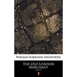 The Old London Merchant (e-book)