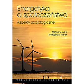 Energetyka a społeczeństwo Aspekty socjologiczne