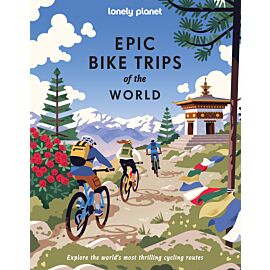 Epic Bike Trips of the World. Lonely Planet