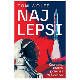 Najlepsi. Kowboje, którzy polecieli w kosmos