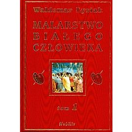Malarstwo białego człowieka. Tom 1