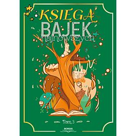 Księga bajek najnowszych. Tom 3