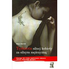 Tęsknota silnej kobiety za silnym mężczyzną
