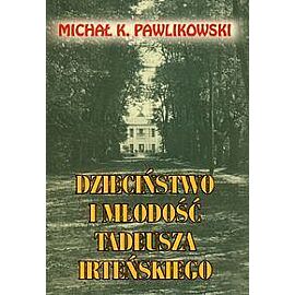Dzieciństwo i młodość Tadeusza Irteńskiego