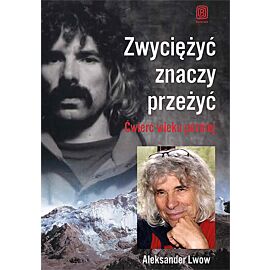 Zwyciężyć znaczy przeżyć ćwierć wieku później