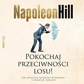 Pokochaj przeciwności losu! Jak sprostać każdemu wyzwaniu i odnosić sukcesy (audiobook MP3)