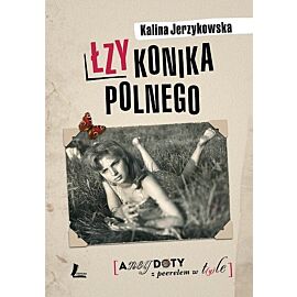 Łzy konika polnego anegdoty z peerelem w tyle