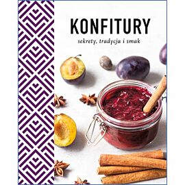 Konfitury. Sekrety, tradycja i smak