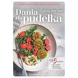 Dania do pudełka. Domowa dieta na każdą porę roku