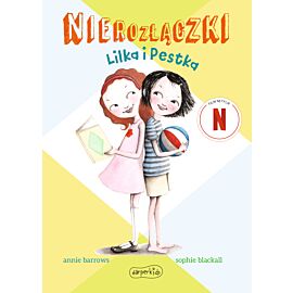 Nierozłączki. Lilka i Pestka