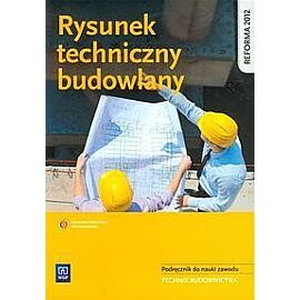 Rysunek techniczny budowlany Podręcznik do nauki zawodu