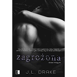 Zagrożona. Broken trilogy. Tom 3