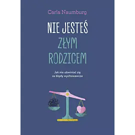 Nie jesteś złym rodzicem