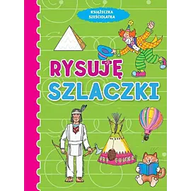 Książeczka sześciolatka. Rysuję szlaczki