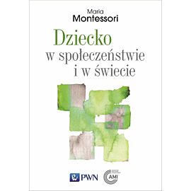 Dziecko w społeczeństwie i w świecie. Wybór przemówień i tekstów