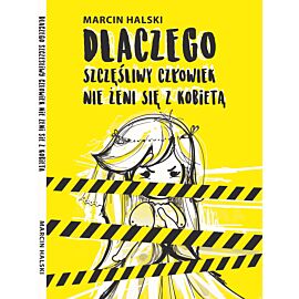 Dlaczego szczęśliwy człowiek nie żeni się z kobietą (e-book)